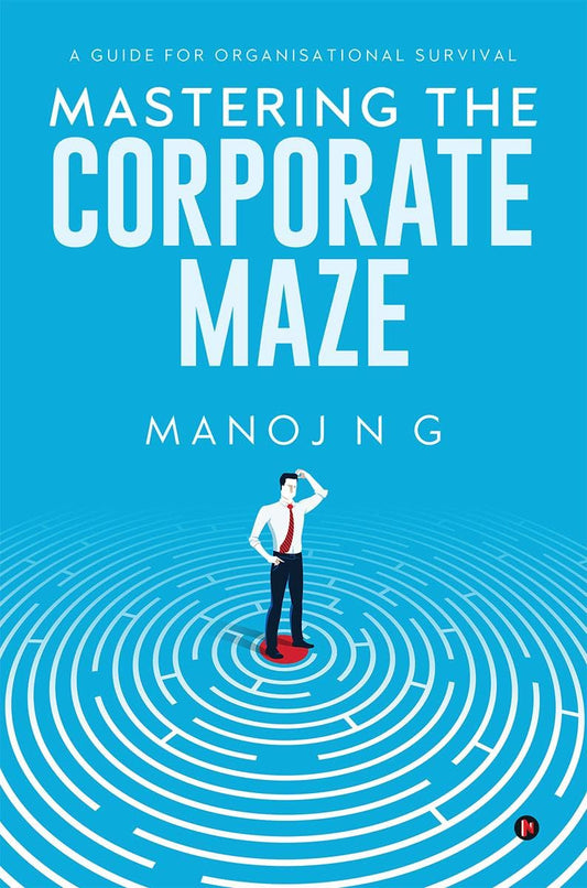 Mastering the Corporate Maze |  Manoj N G  | KharidobechoBooks