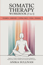 Somatic Therapy Workbook (5 in 1): Toolbox + Exercises + Coping Skills + Yoga + Healing: A Beginner's Guide for Somatic Healing, Nervous System ... Men and Women (Healing Holistically Books) | Anika Sullivan | KharidobechoBooks