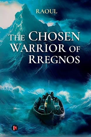 THE CHOSEN WARRIOR OF RREGNOS | RAOUL | Kharidobechobooks