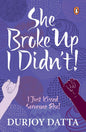 She Broke Up, I Didn't! | Durjoy Datta | KharidobechoBooks