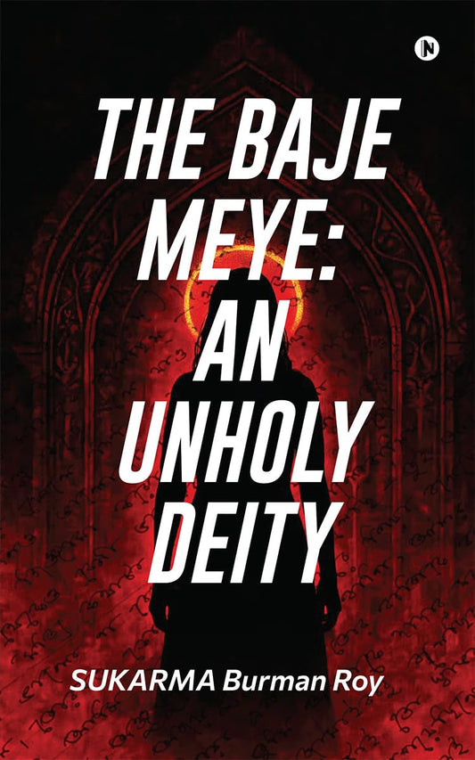 THE BAJE MEYE: An Unholy Deity | SUKARMA Burman Roy | KharidobechoBooks