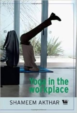 Yoga In The Workplace | Shameem Akthar |  Kharidobechobooks