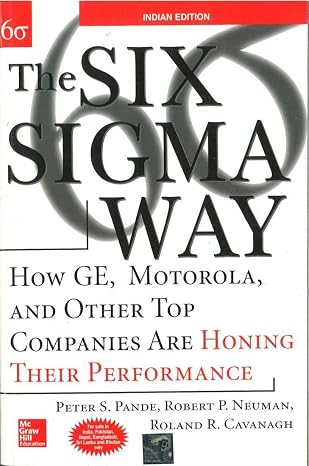 The Six Sigma Way: How GE, Motorola, and Other Top Companies are Honing Their Performance | Peter S Pande  & Robert P Neuman | Kharidobechobooks