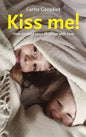 Kiss Me!: How to Raise Your Child with Love |  Carlos Gonzalez & Lorenza Garcia |  Kharidobechobooks