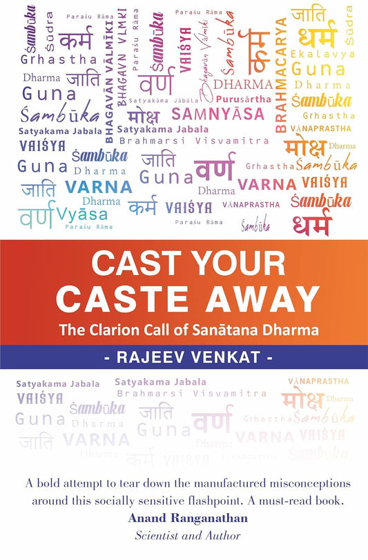 Cast Your Caste Away : The Clarion Call of Sanatana Dharma | Rajeev Venkat