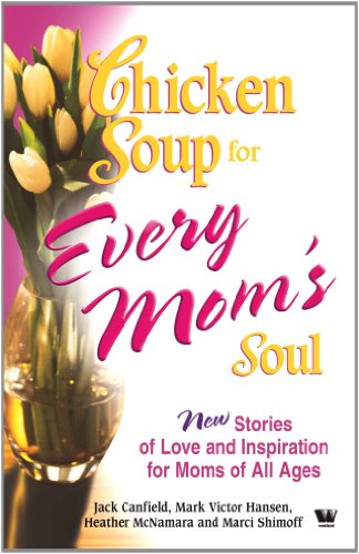 Chicken Soup For Every Mom'S Soul  | Jack Canfield |  Kharidobechobooks
