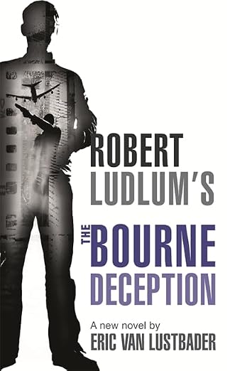Robert Ludlum's The Bourne Deception | Robert Ludlum & Eric  Van Lustbader & Albert Uderzo & Eric Van Lustbader |  Kharidobechobooks