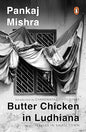 Butter Chicken In Ludhiana: Travels In Small Town India | Pankaj Mishra |  Kharidobechobooks