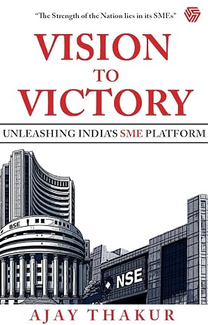 Vision To Victory | Unleashing India’s SME Platform |  Invincible | Ajay Thakur  | Kharidobechobooks