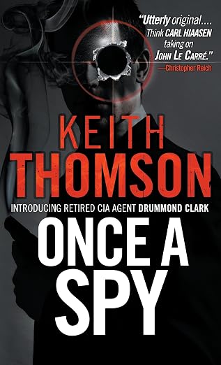 Once A Spy: A Novel (Drummond and Clark Series) |  Keith Thomson |  Kharidobechobooks