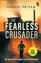 The Fearless Crusader | One Man’s Battle Against An Evil Corporation | Inspired by True Events | Shruti Priyaa |  Kharidobechobooks
