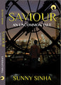 Saviour - An Uncommon Tale  |  Sunny Sinha  |  Kharidobechobooks