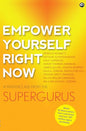 Empower Yourself Right Now: A Masterclass from the Supergurus | Aleph Book Company