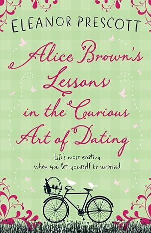 Alice Brown's Lessons in the Curious Art of Dating | Eleanor Prescott  | Kharidobechobooks