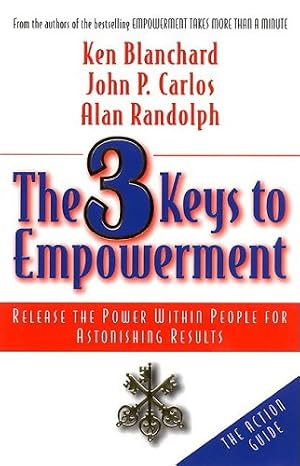 The 3 Keys to Empowerment: Release the Power Within People for Astonishing Results  | Ken Blanchard  &  John C. Carlos  &  Alan Randolph |   Kharidobechobooks