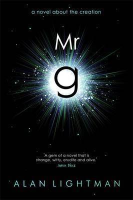 Mr g: A Novel About The Creation |  Alan Lightman | Kharidobechobooks