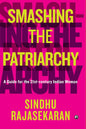 SMASHING THE PATRIARCHY | SINDHU RAJASEKARAN (HARD COVER)