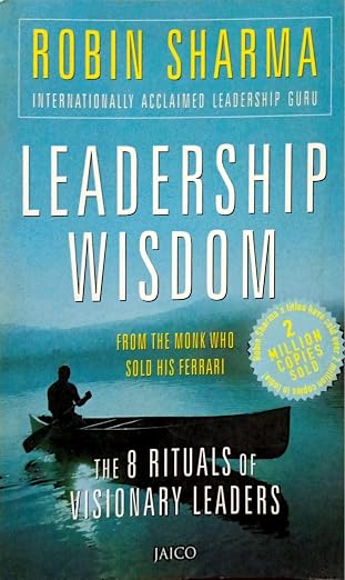 Leadership Wisdom  from the monk who sold his Ferrari  |  Robin Sharma  |  Kharidobechobooks