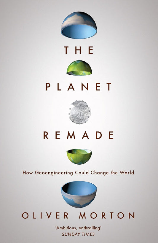 The Planet Remade | Oliver Morton | KharidobechoBooks