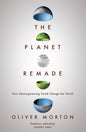 The Planet Remade | Oliver Morton | KharidobechoBooks