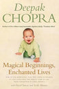 Magical Beginnings, Enchanted Lives: How to use meditation, yoga and other techniques to give your child the perfect start in life, from conception to early | David Simon  &  Dr Deepak Chopra  &  Vicki Abrams |  Kharidobechobooks