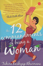 The 12 Commandments of Being a Woman The 12 Commandments of Being a Woman | Tahira Kashyap Khurrana  |  Kharidobechobooks