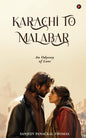 Karachi to Malabar: An Odyssey of Love |  Sanjeev Panackal Thomas | KharidobechoBooks