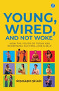 Young, Wired, and not Woke: How the Youth of Today are Redefining Success, Love and Self A Gen Z Guide to Breaking Free from Clutter and Finding Real Purpose |  Rishabh Shah |  Kharidobechobooks