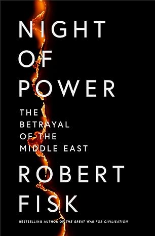 Night of Power: Calamity in the Middle East | Robert Fisk  | Kharidobechobooks