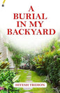 A BURIAL IN MY BACKYARD | Hitesh Trehon |  Kharidobechobooks
