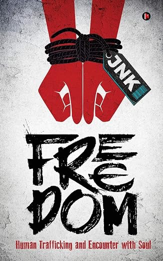 FREEDOM : Human Trafficking and Encounter with Soul  |  JNK  | Kharidobechobooks