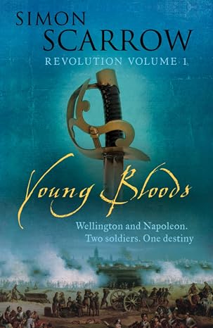 Young Bloods (Wellington and Napoleon 1) (Wellington and Napoleon Quartet) |  Simon Scarrow | Kharidobechobooks