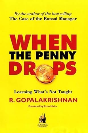 When the Penny Drops: Learning What?s Not Taught |  R. Gopalakrishnan |  Kharidobechobooks
