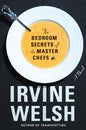 The Bedroom Secrets of the Master Chefs | Irvine Welsh | KharidobechoBooks