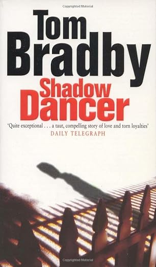 Shadow Dancer | Tom Bradby |  Kharidobechobooks