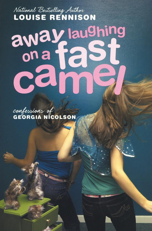 Away Laughing on a Fast Camel Even More Confessions of Georgia Nicolson | Louise Rennison