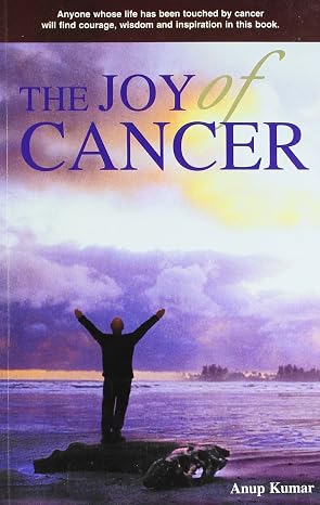 The Joy of Cancer | Anup Kumar |  Kharidobechobooks