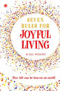 Seven Rules for Joyful Living  |   M Gail Woodard  |  Kharidobechobooks