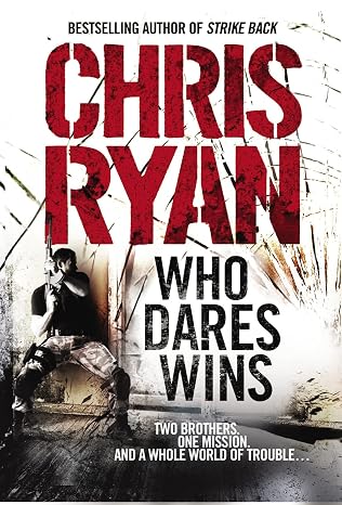 Who Dares Wins: Two Brothers. One Mission. And a Whole World of Trouble |  Chris Ryan  |  Kharidobechobooks