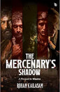 The Mercenary's Shadow - A Prequel to Wastra | Rohan Kailasam | Kharidobechobooks