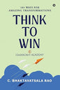 Think to Win: 101 Ways for Amazing Transformations | C. Bhaktavatsala Rao | Kharidobechobooks