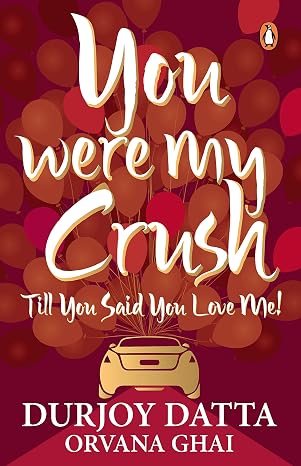 You Were My Crush |  Durjoy Datta  | Kharidobechobooks