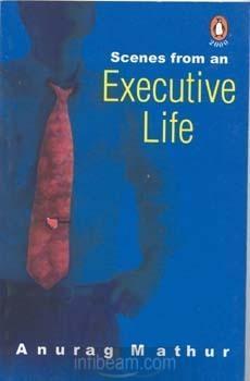 Scenes From An Executive Life  |  Anurag Mathur  |  Kharidobechobooks