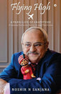 Flying High: A PARSI LIFE OF GRATITUDE  |  Noshir N. Sanjana | Kharidobechobooks
