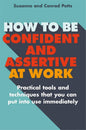 HOW TO BE CONFIDENT AND ASSERTIVE AT WORK | Conrad Potts & d Suzanne Potts | KharidobechoBooks
