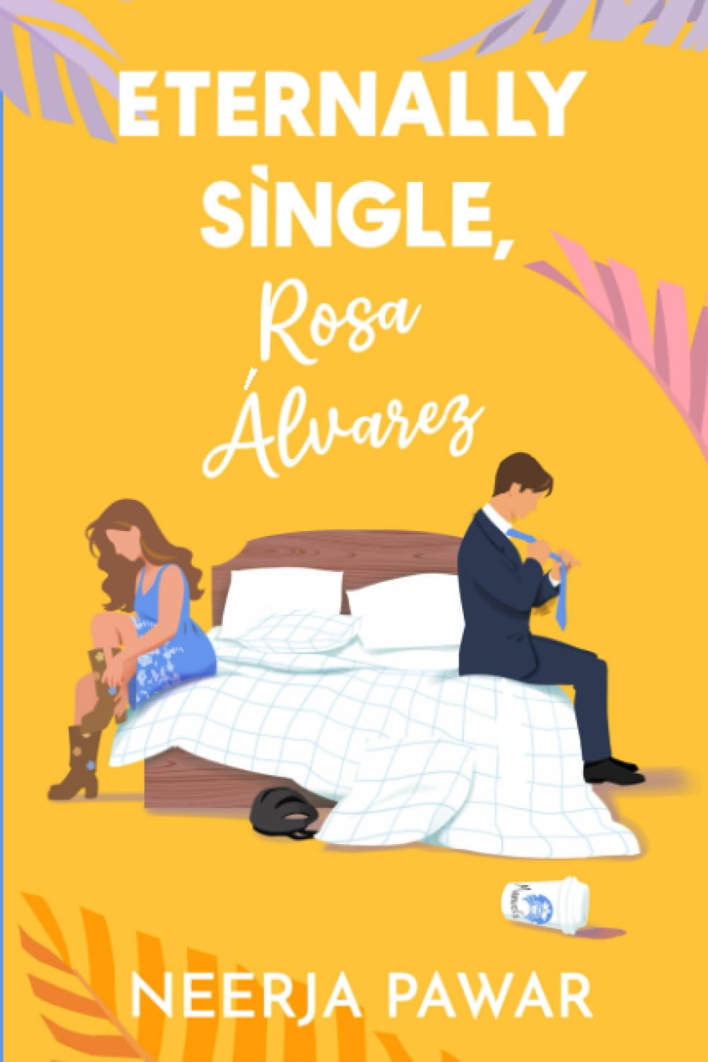 Eternally Single, Rosa Álvarez: The new romance on the block to make your toes curl! |Neerja Pawar | KharidobechoBooks