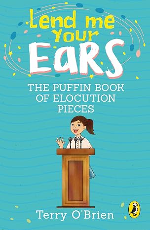 Lend Me Your Ears: The Puffin Book of Elocution Pieces |  Terry O'Brien  | Kharidobechobooks