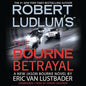 The Bourne Betrayal | Robert Ludlum | Eric Van Lustbader | kharidobechobooks