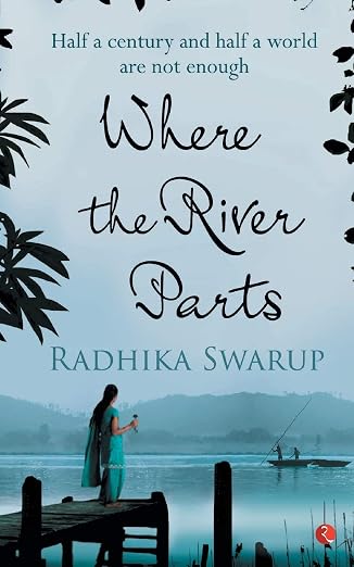 Where the River Parts | Radhika Swarup  | Kharidobechobooks