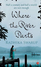 Where the River Parts | Radhika Swarup  | Kharidobechobooks